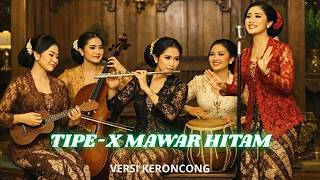 Download lagu Tipe X - Mawar Hitam | Versi Keroncong | Cover