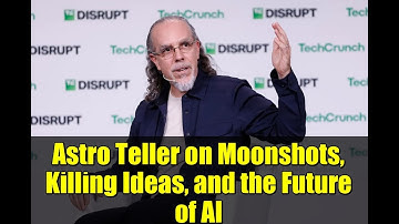 Astro Teller on Moonshots, Killing Ideas, and the Future of AI