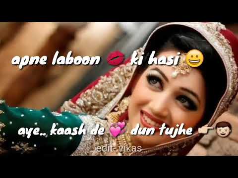 Apne Labo Ki Hasi Tum Sath Hote Agar WhatsApp Story VR