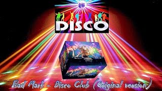 Bad Mark - Disco Club (Original version)