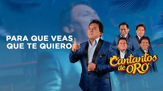 Video thumbnail of "PARA QUE VEAS QUE TE QUIERO - CANTARITOS DE ORO / VIDEO OFICIAL"
