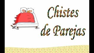 Chistes Verdes De Parejas