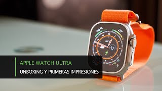 Apple Watch Ultra Unboxing y primeras impresiones
