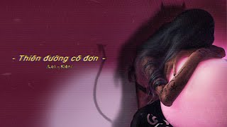 THIÊN ĐƯỜNG CÔ ĐƠN - LOLI ft KIÊN (Official MV)