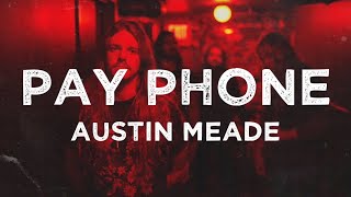 Austin Meade - Pay Phone (Lyrics)