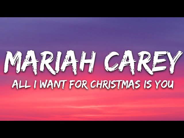 Mariah Carey - All I Want For Christmas Is You (Lyrics) 