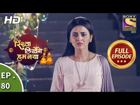 Rishta Likhenge Hum Naya - Ep 80 - Full Episode - 26th  February, 2018