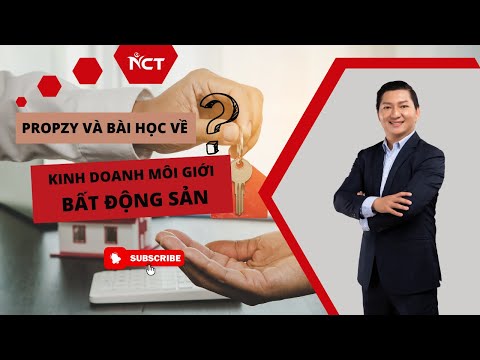 Câu chuyện Propzy và bài học về kinh doanh môi giới Bất động sản || TS. Ngô Công Trường