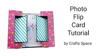 Photo Flip Card Tutorial | Photo Changing Card | Explosion Box/Scrapbook Cards | By Crafts Space