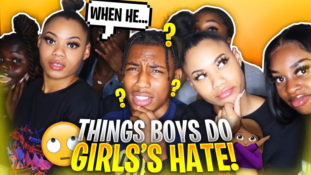 THINGS BOYS DO THAT GIRLS HATE!!💔