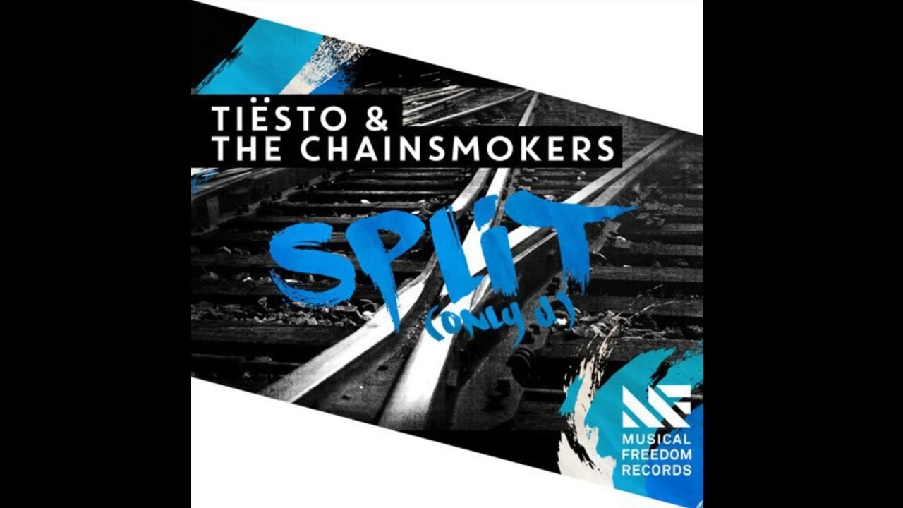 Tiësto x The Chainsmokers - Split (Only U)