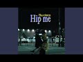 Hip me