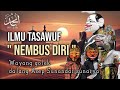 Ilmu tasawuf | Nembus diri |Wayang golek dalang Asep Sunandar sunarya