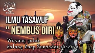 Ilmu tasawuf | Nembus diri |Wayang golek dalang Asep Sunandar sunarya