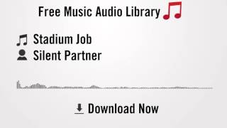 Stadium Job - Silent Partner (YouTube Royalty-free Music Download)