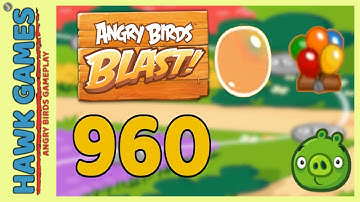 Angry Birds Blast Level 960 - 3 Stars Walkthrough, No Boosters