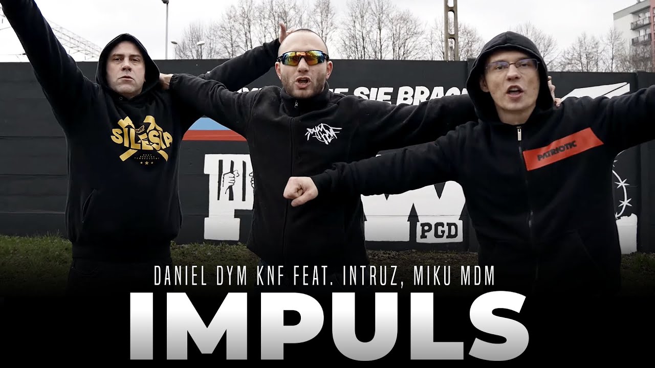 Obejrzyj Daniel DYM KNF - IMPULS feat. Intruz, Miku MDM / prod. Phono CoZaBit (Official Video) w YouTube Obejrzyj Daniel DYM KNF - IMPULS feat. Intruz, Miku MDM / prod. Phono CoZaBit (Official Video) w YouTube