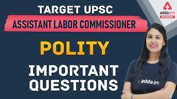 Target UPSC Assistant Labor Commissioner Polity Important Questions