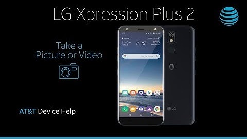 How to Take A Picture Or Video on Your LG Xpression Plus 2 | AT&T Wireless