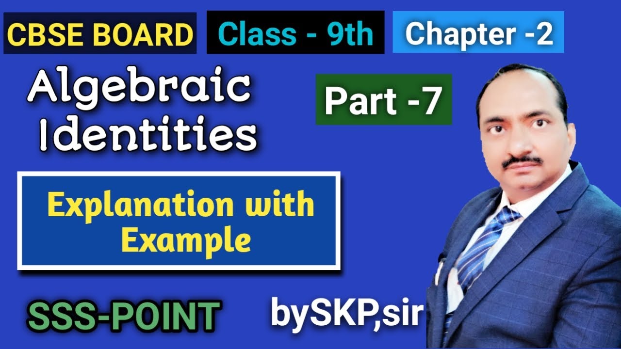 Algebraic Identities For Class 9th CBSE chapter 2 Part 7 By SKP algebraic-identities-for-class-9th-cbse-chapter-2-part-7-by-skp