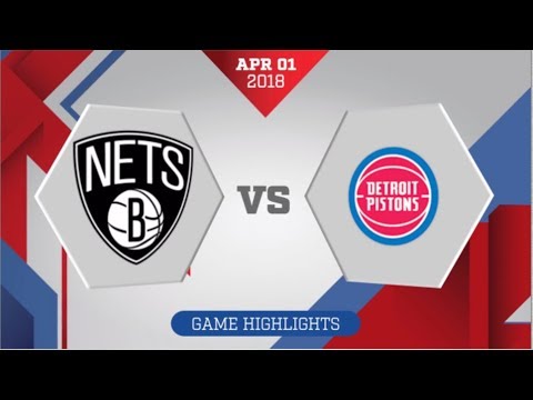 Detroit Pistons vs Brooklyn Nets: April 1, 2018