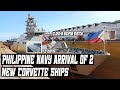 Philippine navy arrival of 2 new corvette ships equipped with various sophisticated weapons