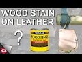 Wood Stain on Leather?