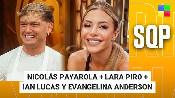 Nicolás Payarola + Lara Piro + Ian Lucas y Evangelina Anderson #SQP | Programa completo (27/11/25)