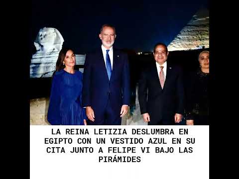 La reina Letizia deslumbra en Egipto con un vestido azul en su cita junto a Felipe VI bajo las pi...
