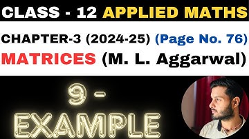 9 Example sol l Chapter 3 l MATRICES l example9 l Class 12th Applied Maths l M L Aggarwal 2024-25