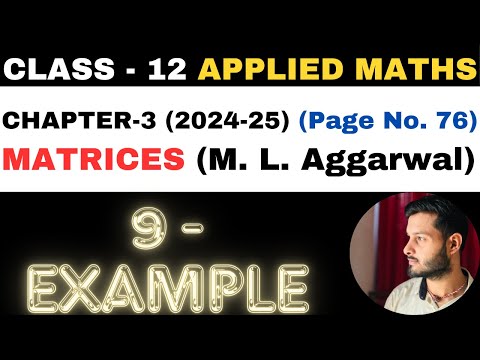 Example 9 Solution | Chapter 3 | MATRICES | Example 9 | Class 12th Applied Maths | M.L. Aggarwal ...