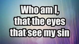 WHO AM I - CASTING CROWNS LYRIC VIDEO