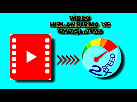 VİDEO HIZLANDIRMA VE