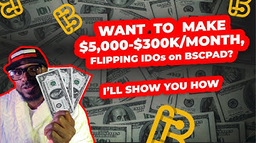 How To Make $5000 to $300k a Month Flipping IDOs on BSCPAD