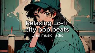 【作業用BGM】Relaxing Lofi City pop 