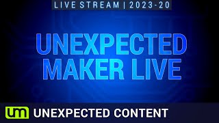 LIVESTREAM: 2023.20 - Unexpected Content