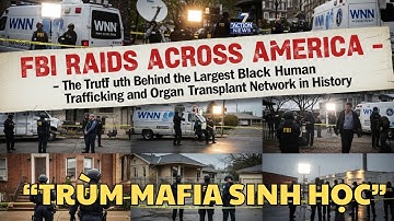 FBI – ICE Đột Kích Mạng Lưới Buôn Người, Cấy Ghép Nội Tạng Chấn Động Hoa Kỳ | Bắt Đầu Từ New York
