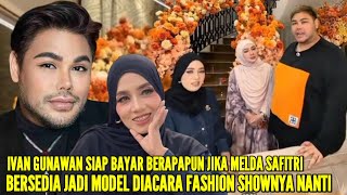 Download Lagu IVAN GUNAWAN RESMI REKRUT MELDA SAFITRI SEBAGAI MODEL SPESIAL DI ACARA FASHION SHOWNYA NANTI MP3 Download Lagu IVAN GUNAWAN RESMI REKRUT MELDA SAFITRI SEBAGAI MODEL SPESIAL DI ACARA FASHION SHOWNYA NANTI MP3