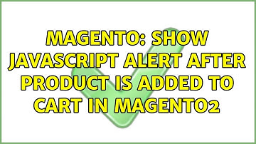 Magento: Show javascript alert after product is added to cart in Magento2