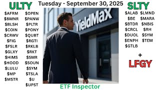 YieldMax Weekly Paying ETFs ULTY, SLTY &amp; LFGY Trades &amp; Holdings After Close Tuesday September 30, 20