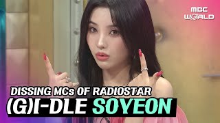 [C.C.] (G)I-DLE Soyeon dissing MCs of Radiostar! #SOYEON #IDLE
