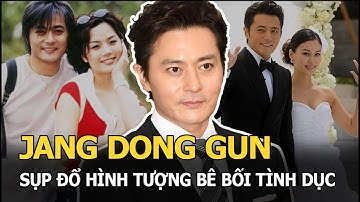 Jang Dong Gun - Quý ông hoàn hảo phản bội Á hậu Hàn Quốc, sụp đổ hình tượng vì bê bối tình dục