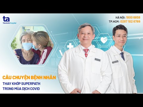 Phục hồi chức năng nhanh cho người già - Thay khớp háng bằng đường mổ Superpath | CTCH Tâm Anh