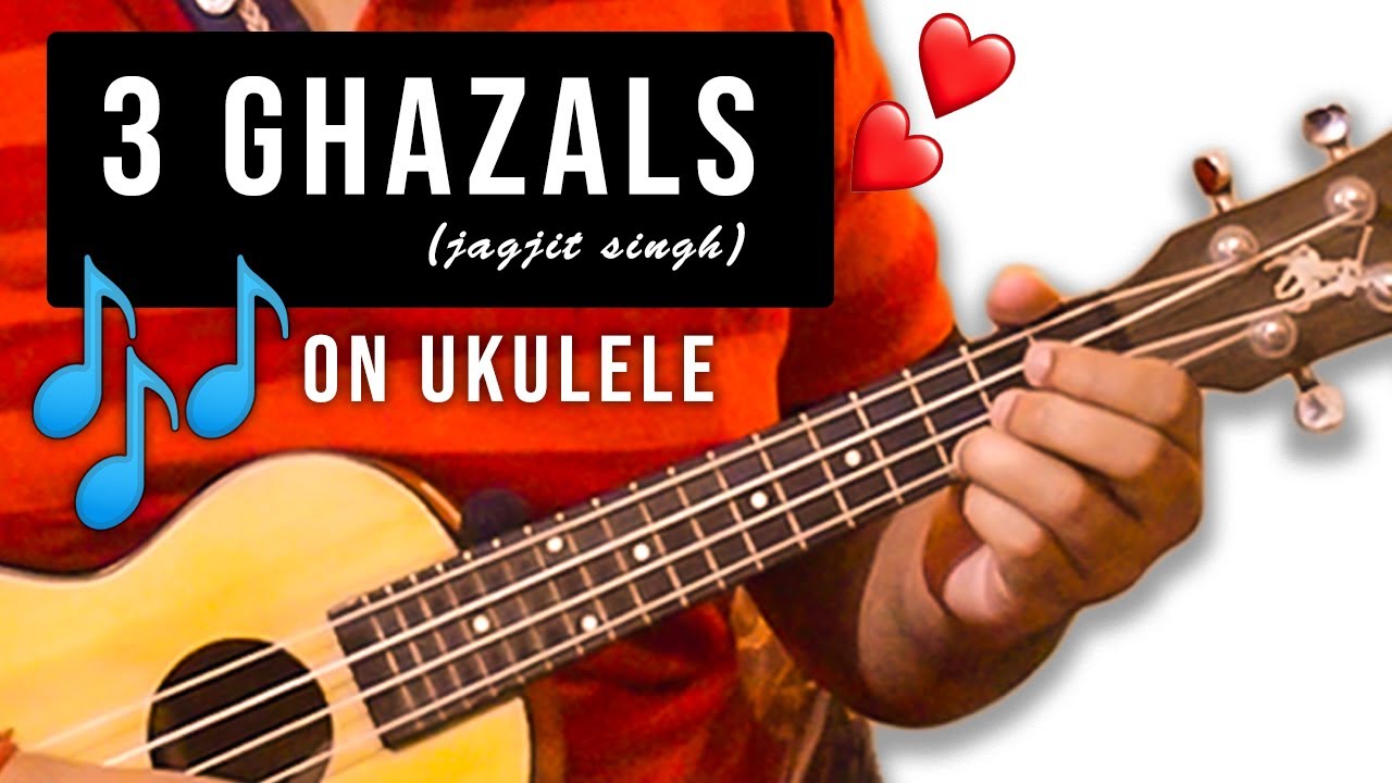 3 GHAZALS with 3 CHORDS on UKULELE | Jagjit Singh | Hindi Ukulele
