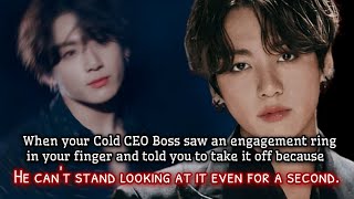 When your Cold CEO Boss saw you an engagement ring in your finger and told you to take it off -