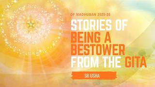 19/3/2026 I 11:00 am I Stories of being a Bestower from the Gita - Sr. Usha I Gyan Sarovar I Mt. Abu