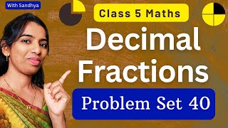 Problem Set 40 | Decimal Fractions | Chapter 9 | Class 5 Maths | Maharashtra Board | Lecture 5