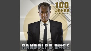 Video thumbnail of "Randolph Rose - 100 Jahre sind noch zu kurz"