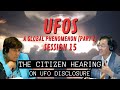 UFOs - A Global Phenomenon Part 1 (Session 15) | The Citizen Hearing on UFO Disclosure