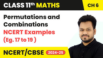 Permutations and Combinations - NCERT Examples (Eg. 17 to 19) | Class 11 Maths Chapter 6 | CBSE